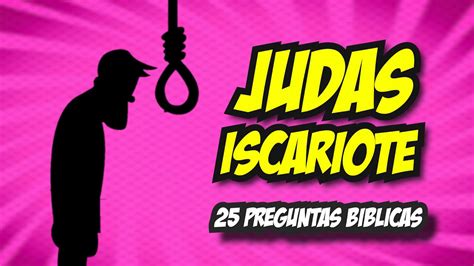 25 PREGUNTAS SOBRE JUDAS ISCARIOTE YouTube