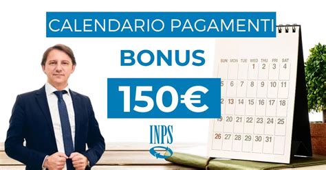 Calendario Pagamenti INPS Bonus 150 Euro Date Per Tutti RomaFinanza