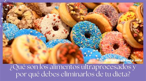 Qu Son Los Alimentos Ultraprocesados Y Por Qu Debes Eliminarlos De