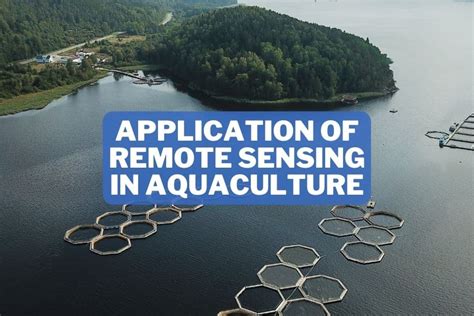 11 Remarkable Applications Of Remote Sensing In Aquaculture Spatial Post