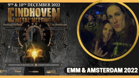 A Trip To The Netherlands Eindhoven Metal Meeting 2022 Amsterdam