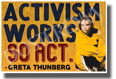 Activism Works, So Act - Greta Thunberg - New Environmental Activism POSTER