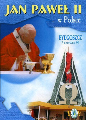 Jan Paweł II w Polsce 1999 r BYDGOSZCZ DVD FILMY Fundacji Lux