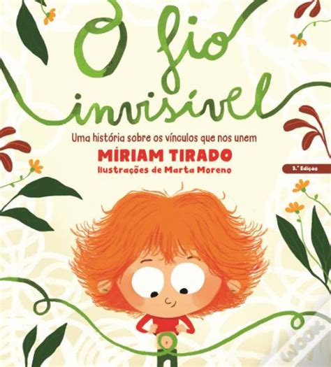 O Fio Invisível de Míriam Tirado Ilustração Marta Moreno Livro WOOK