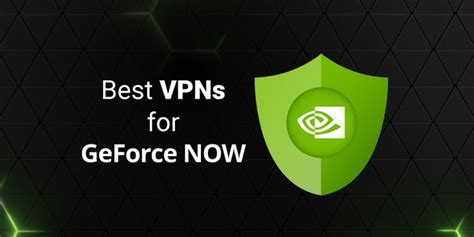 Best Vpns For Geforce Now In Cybernews