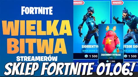 SKLEP FORTNITE 01 06 DZISIAJ spory EVENT WIELKA BITWA STREAMERÓW 4