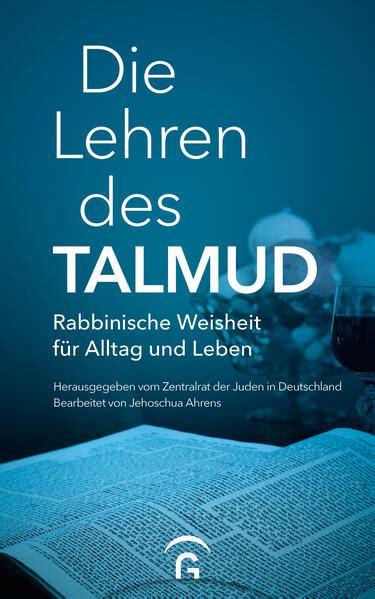 Lehren des Talmud Rabbinische Weisheit für Alltag und Leben Raawi