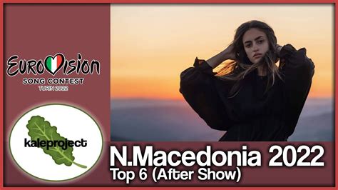 Nmacedonia Esc Selection Za Evrosong 2022 Top 6 With Comments After