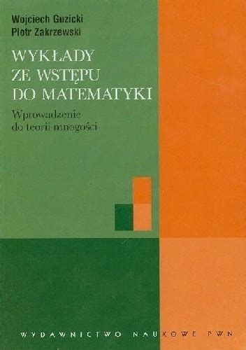 Wyk Ady Ze Wst Pu Do Matematyki Wprowadzenie Do Teorii Mnogo Ci