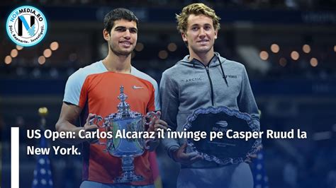 US Open Carlos Alcaraz îl învinge pe Casper Ruud la New York Normedia