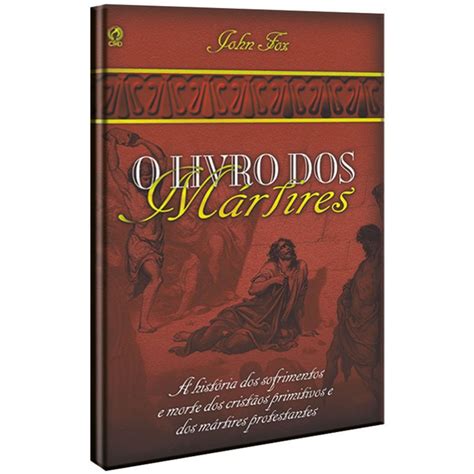 O Livro Dos Martires Cpad John Fox Livraria Oarado