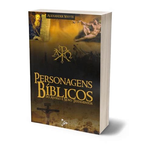 Personagens B Blicos Do Antigo E Novo Testamentos Alexander Whyte