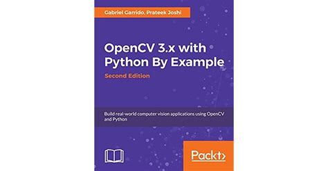 Opencv 3 X With Python By Example Make The Most Of Opencv And Python To Build Applications For