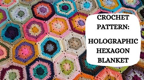 Crochet Pattern Holographic Hexagon Blanket Tutorial Diy Beginner