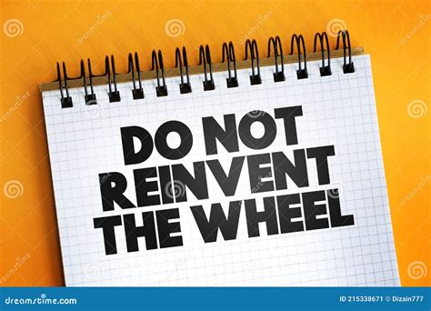 Do Not Reinvent The Wheel Text Quote Concept Background Royalty Free