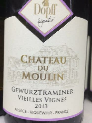 Dopff Au Moulin Chateau Du Moulin Gew Rztraminer Vieilles Vignes