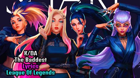 Lyrics The Baddest Kda League Of Legends Youtube