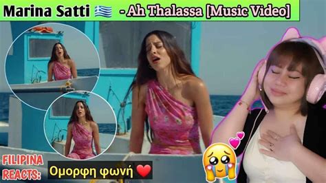 Marina Satti Ah Thalassa Music Video Filipina Reacts Youtube