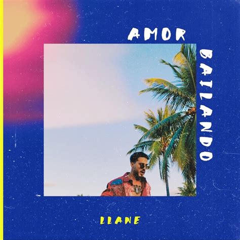 Llane Amor Bailando Lyrics Genius Lyrics