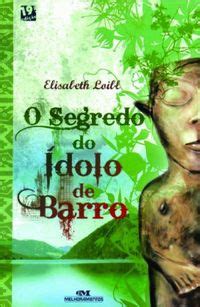 O Segredo do ídolo de Barro Biblioteca Juvenil Elisabeth Loibl