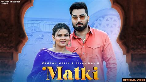 Matki (Official Video) || Armaan Malik || Payal Malik || Haryanvi Dj Song - YouTube