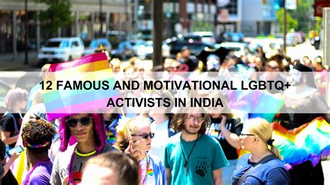 12 Famous And Motivational Lgbtq Activists In India Learn Transformation