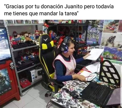 Gracias Por Tu Donaci N Juanito Pero Todav A Me Tienes Que Mandar La