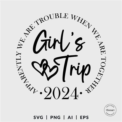 Girls Trip 2024 Svg Girls Weekend Svg Girls Vacation Svg Ubenart