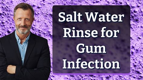 Salt Water Rinse For Gum Infection Youtube