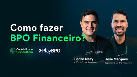 Como fazer BPO Financeiro Pedro Nery e José Marques da PlayBPO