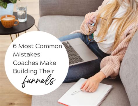 Six Most Common Mistakes Coaches Make Building Their Funnels Joyce Layman