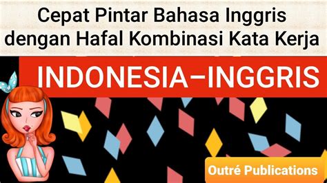 Cepat Pintar Bahasa Inggris Dengan Kombinasi Kata Kerja Youtube