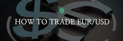 A Beginner S Guide How To Trade EUR USD