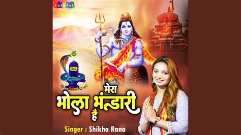 Mera Bhola Bhandari Hai Youtube Music