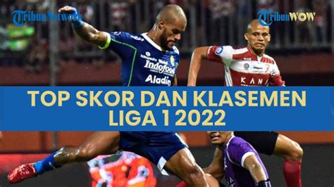 Top Skor Dan Klasemen Liga David Da Silva Tinggalkan Pato Dan