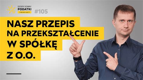 PRZEKSZTAŁCENIE firmy w spółkę z o o krok po kroku YouTube