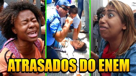 OS MAIORES ABSURDOS DOS ATRASADOS DO ENEM YouTube