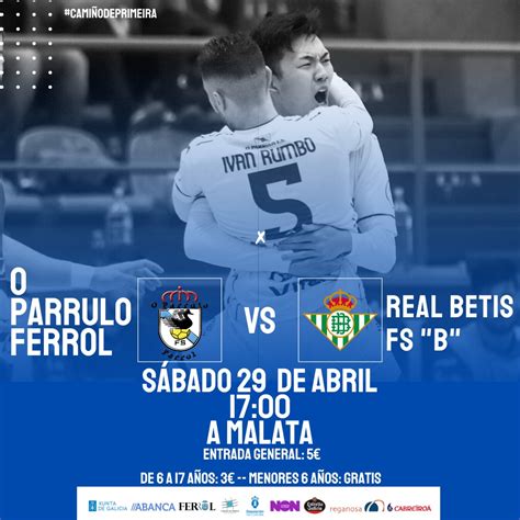 El O Parrulo Ferrol Real Betis B Se Jugar Este S Bado O Parrulo