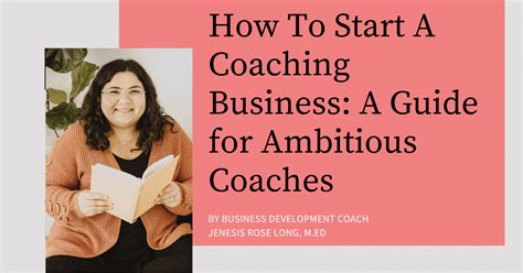 How To Start A Coaching Business A Guide For Ambitious Coaches