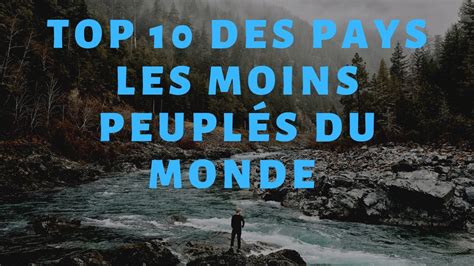 TOP 10 DES PAYS LES MOINS PEUPLÉS DU MONDE YouTube