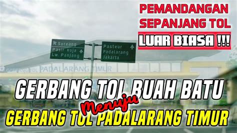 Menikmati Pemandangan Indah Dari Gerbang Tol BUAH BATU Menuju Gerbang