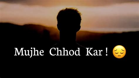 Mujhe Chhod Kar Sad Love Shayari Tera Sona Youtube