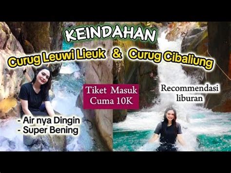 Kejernihan Curug Cibaliung Leuwi Lieuk Bikin Gak Mau Pulang Tiket