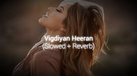 Vigdiyan Heeran Slowed Reverb Yo Yo Honey Singh Rony Ajnali Gill