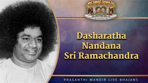 Dasharatha Nandana Sri Ramachandra Prasanthi Mandir Live Bhajans