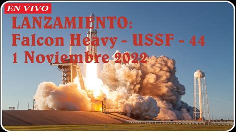 LANZAMIENTO FALCON HEAVY USSF 44 YouTube