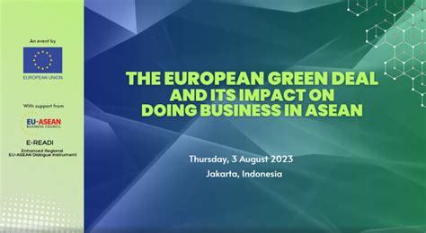 The European Green Deal And Its Impact On Doing Business In Asean Eu Asean Business Council