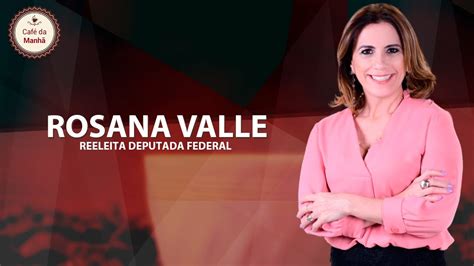 Rosana Valle Reeleita Deputada Federal Agradece Votos Recebidos Da