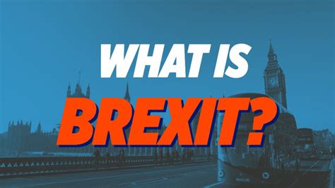 Brexit Day What Is Brexit And What Does It Mean For Britain Youtube