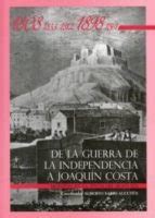 De La Guerra De La Independencia A Joaquin Costa Monzon En La Ti Nta